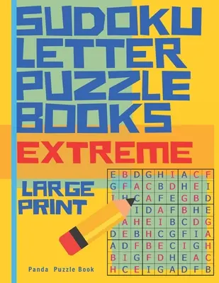 Sudoku betűkirakó könyvek - Extrém - Nagy nyomtatás: Sudoku betűkkel -Agyjátékok könyv felnőtteknek - Logikai játékok felnőtteknek - Sudoku Letter Puzzle Books - Extreme - Large Print: Sudoku with letters -Brain Games Book for Adults - Logic Games For Adults