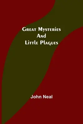 Nagy rejtélyek és kis csapások - Great Mysteries and Little Plagues