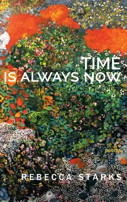 Az idő mindig most van: Poems - Time Is Always Now: Poems