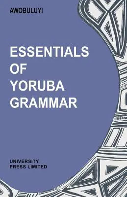 A joruba nyelvtan alapjai - Essentials of Yoruba Grammar