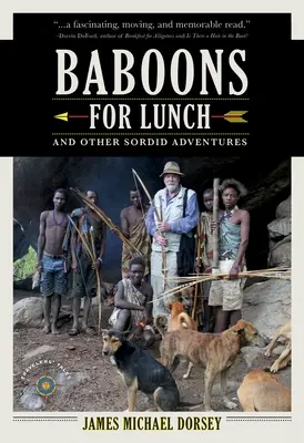 Páviánok ebédre: And Other Sordid Adventures - Baboons for Lunch: And Other Sordid Adventures