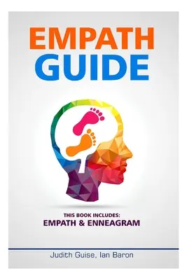 Empath Guide: Ez a könyv a következőket tartalmazza: Empath & Enneagram - Empath Guide: This Books Includes: Empath & Enneagram