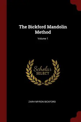 A Bickford-mandolin módszer; 1. kötet - The Bickford Mandolin Method; Volume 1