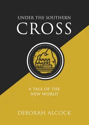 A déli kereszt alatt: Az Újvilág története - Under the Southern Cross: A Tale of the New World