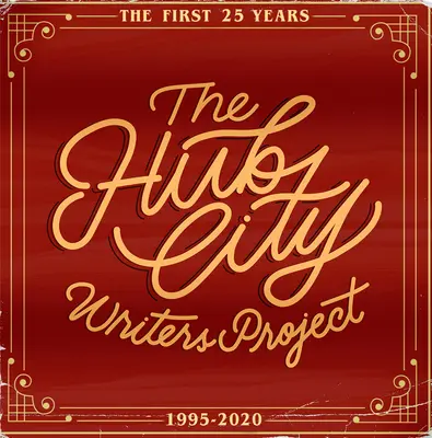 A Hub City Writers Project: Az első 25 év - The Hub City Writers Project: The First 25 Years