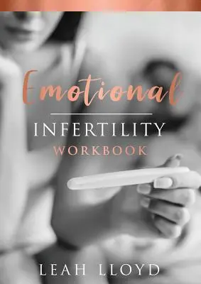 Érzelmi meddőségi munkafüzet - Emotional Infertility Workbook