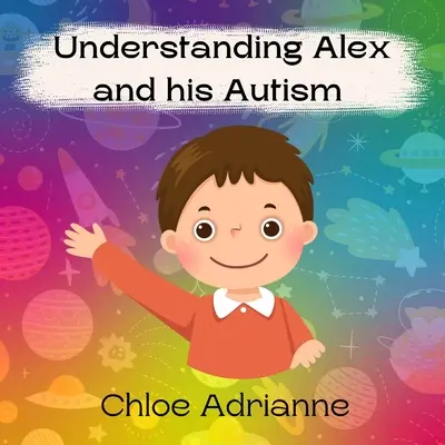 Alex és az autizmus megértése - Understanding Alex and his Autism