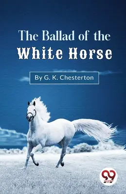 A fehér ló balladája - The Ballad Of The White Horse