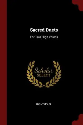 Sacred Duets: Két magas hangra - Sacred Duets: For Two High Voices