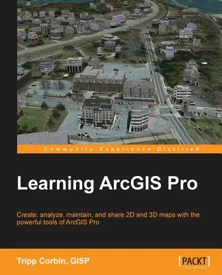 Az ArcGIS Pro tanulása - Learning ArcGIS Pro