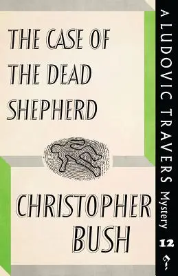 A halott pásztor esete: Egy Ludovic Travers-rejtély - The Case of the Dead Shepherd: A Ludovic Travers Mystery