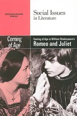 Felnőtté válás William Shakespeare Rómeó és Júliájában - Coming of Age in William Shakespeare's Romeo and Juliet