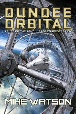 Dundee Orbital: Mesék a Három Klaszter Konföderációról - Dundee Orbital: Tales of the Tri-Cluster Confederation