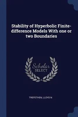 Egy vagy két határral rendelkező hiperbolikus véges differenciamodellek stabilitása - Stability of Hyperbolic Finite-difference Models With one or two Boundaries