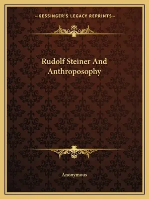 Rudolf Steiner és az antropozófia - Rudolf Steiner And Anthroposophy