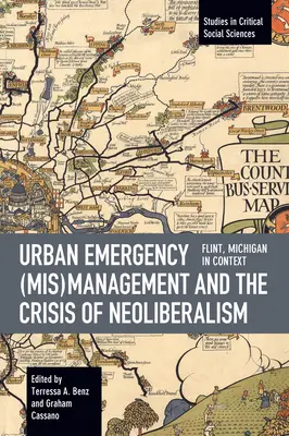 Városi sürgősségi (félre)kezelés és a neoliberalizmus válsága: Flint, Mi kontextusban - Urban Emergency (Mis)Management and the Crisis of Neoliberalism: Flint, Mi in Context