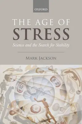 A stressz kora: A tudomány és a stabilitás keresése - The Age of Stress: Science and the Search for Stability