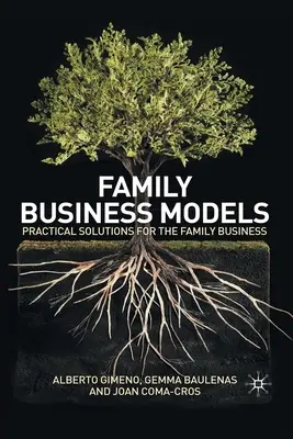 Családi üzleti modellek: Gyakorlati megoldások a családi vállalkozások számára - Family Business Models: Practical Solutions for the Family Business