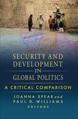 Biztonság és fejlődés a globális politikában: Kritikai összehasonlítás - Security and Development in Global Politics: A Critical Comparison