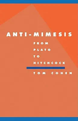 Anti-mimézis Platóntól Hitchcockig - Anti-Mimesis from Plato to Hitchcock