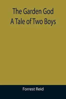 A kertisten: Két fiú története - The Garden God: A Tale of Two Boys