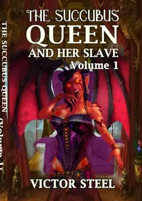 A succubus királynő: első kötet - The succubus queen: volume one