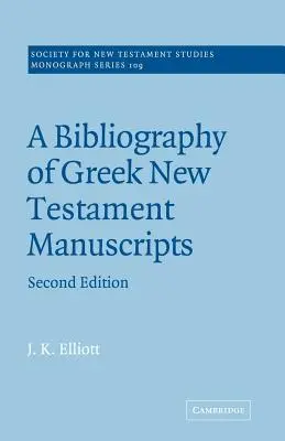A görög újszövetségi kéziratok bibliográfiája - A Bibliography of Greek New Testament Manuscripts
