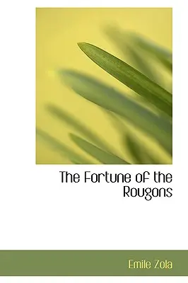 A Rougonok szerencséje - The Fortune of the Rougons