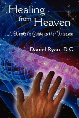 Gyógyítás az égből: Egy gyógyító útikalauza az univerzumhoz - Healing from Heaven: A Healer's Guide to the Universe