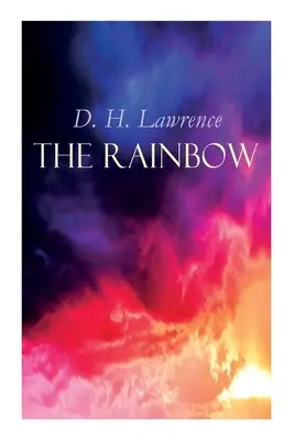 A szivárvány: A Brangwen család saga - The Rainbow: The Brangwen Family Saga