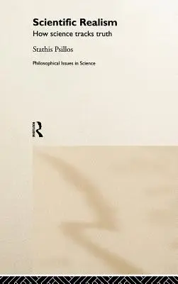 Tudományos realizmus: Hogyan követi a tudomány az igazságot? - Scientific Realism: How Science Tracks Truth