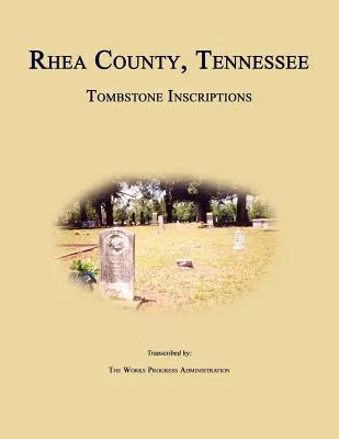 Rhea megye, Tennessee, sírkőfeliratok - Rhea County, Tennessee, Tombstone Inscriptions