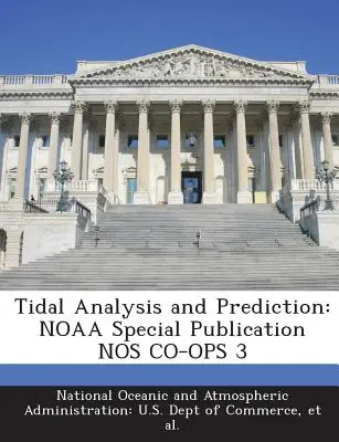 Dagályelemzés és előrejelzés: Noaa Special Publication Nos Co-Ops 3 - Tidal Analysis and Prediction: Noaa Special Publication Nos Co-Ops 3