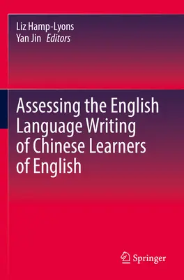 A kínai angoltanulók angol nyelvű íráskészségének értékelése - Assessing the English Language Writing of Chinese Learners of English