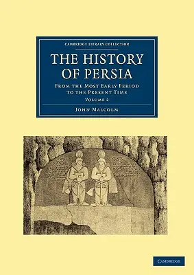 Perzsia története: a legkorábbi időszaktól napjainkig - The History of Persia: From the Most Early Period to the Present Time