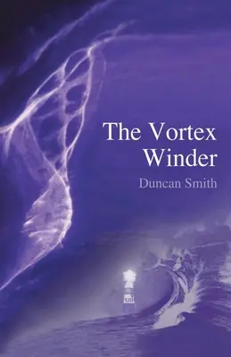 Az Örvénytekercselő - The Vortex Winder