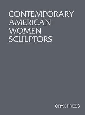 Kortárs amerikai női szobrászok - Contemporary American Women Sculptors