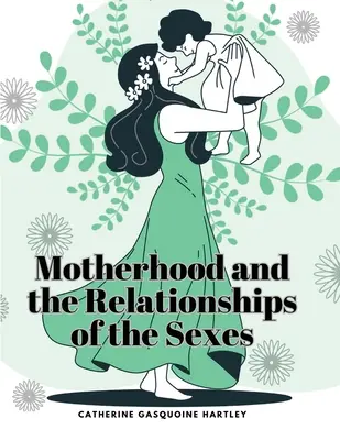 Az anyaság és a nemek közötti kapcsolatok - Motherhood and the Relationships of the Sexes