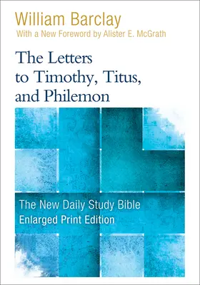 A Timóteushoz, Titushoz és Filemonhoz írt levelek (bővített kiadás) - The Letters to Timothy, Titus, and Philemon (Enlarged Print)