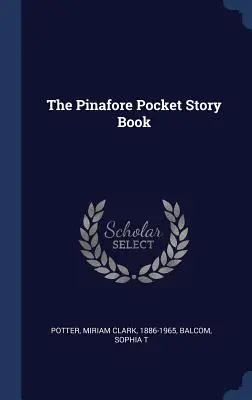 The Pinafore Pocket Story Book