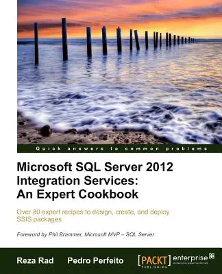 Microsoft SQL Server 2012 Integrációs szolgáltatások: Szakértői szakácskönyv - Microsoft SQL Server 2012 Integration Services: An Expert Cookbook