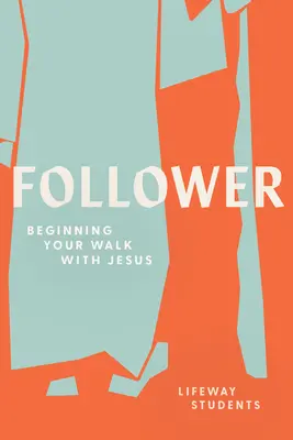 Follower: Kezdj el Jézussal járni - Follower: Beginning Your Walk with Jesus