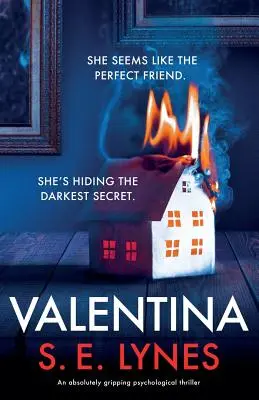 Valentina: Egy abszolút lebilincselő pszichológiai thriller - Valentina: An absolutely gripping psychological thriller