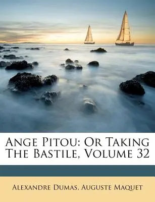 Ange Pitou: kötet 32. kötet - Ange Pitou: Or Taking the Bastile, Volume 32