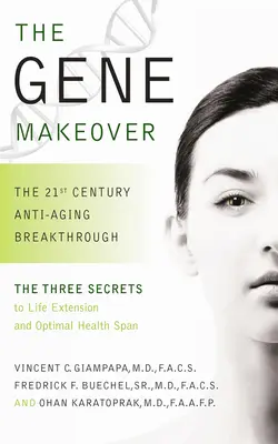 A génátalakítás: Az öregedés elleni 21. századi áttörés - The Gene Makeover: The 21st Century Anti-Aging Breakthrough
