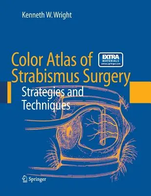 Color Atlas of Strabismus Surgery: Stratégiák és technikák [DVD-vel] - Color Atlas of Strabismus Surgery: Strategies and Techniques [With DVD]