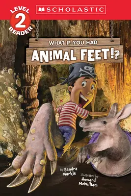 Mi lenne, ha állati lábad lenne!? (Level 2 Reader) - What If You Had Animal Feet!? (Level 2 Reader)