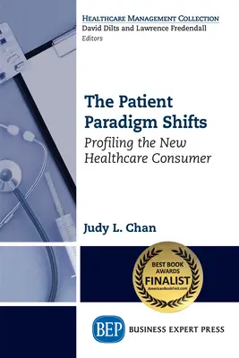 A beteg paradigmaváltás: Az új egészségügyi fogyasztó profilozása - The Patient Paradigm Shifts: Profiling the New Healthcare Consumer