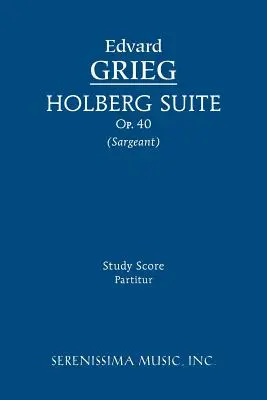 Holberg-szvit, Op.40: tanulmányi partitúra - Holberg Suite, Op.40: Study score