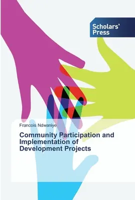 Közösségi részvétel és a fejlesztési projektek megvalósítása - Community Participation and Implementation of Development Projects